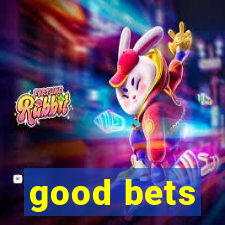 good bets